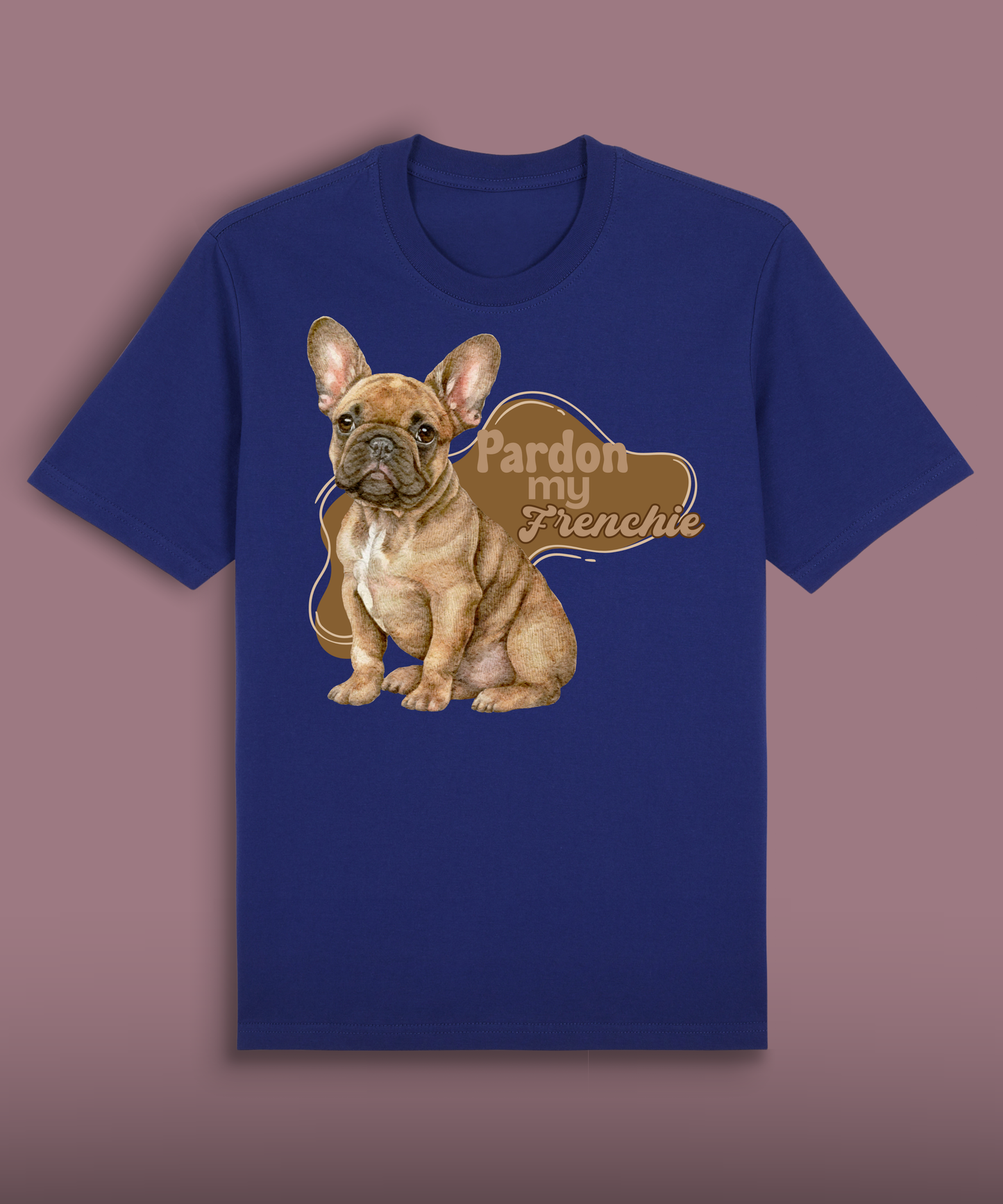 Pardon My Frenchie - Brown French Bulldog
