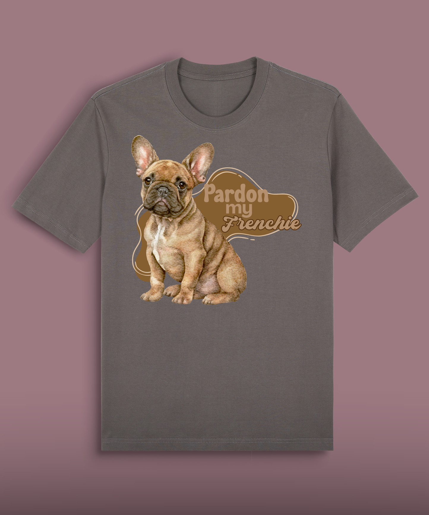 Pardon My Frenchie - Brown French Bulldog