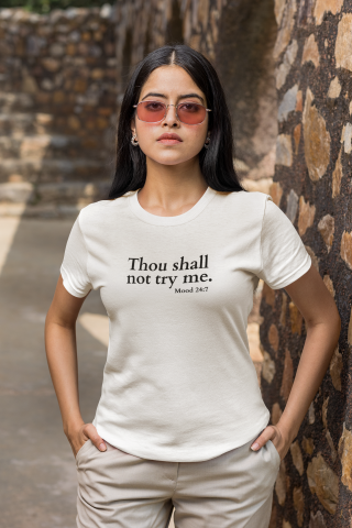 Thou shall not try me