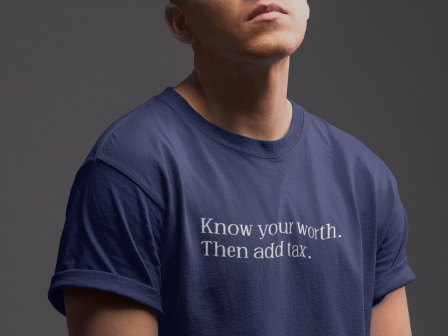 Know your worth. Then add tax.