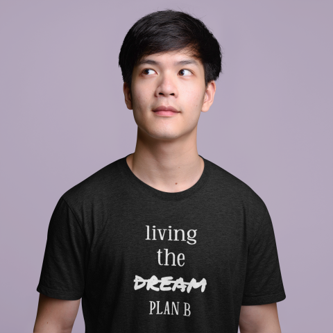 Living the dream, plan b