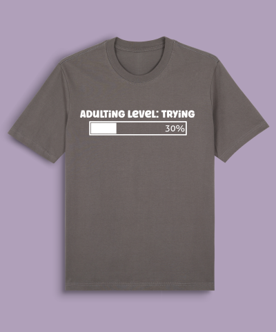 Adulting Level: Trying