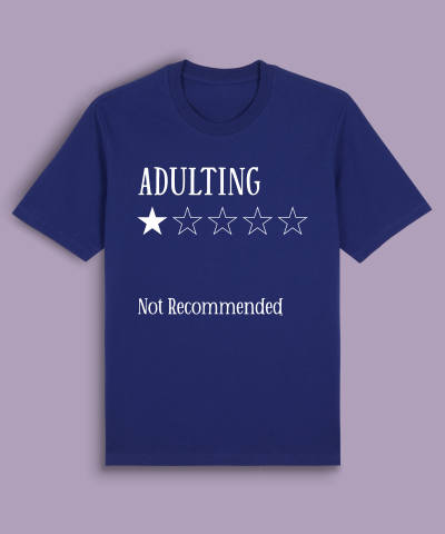 Adulting Not Recommended