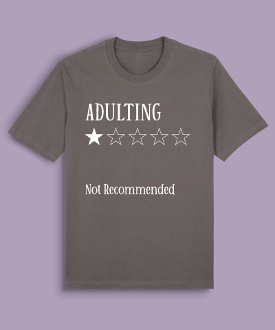 Adulting Not Recommended