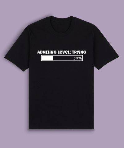Adulting Level: Trying