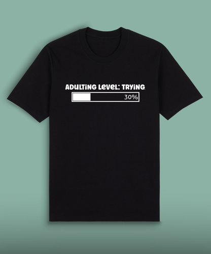 Adulting Level Trying
