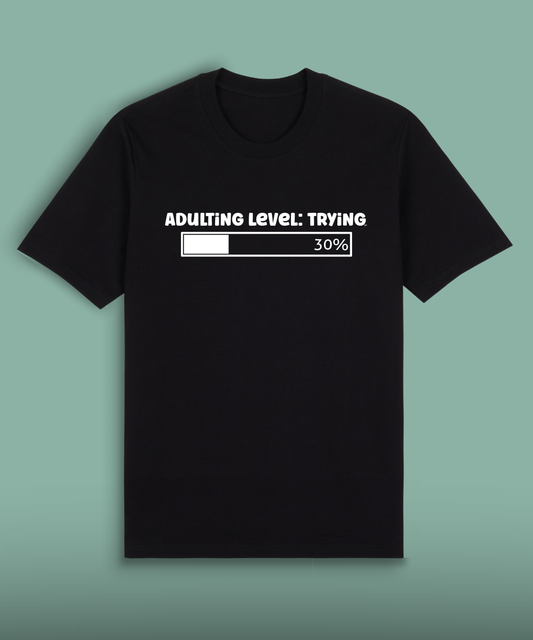 Adulting Level Trying