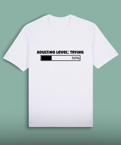 Adulting Level Trying
