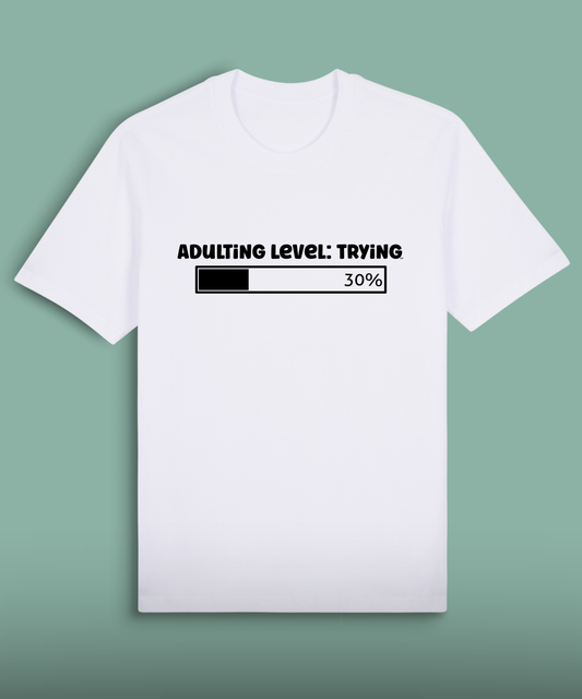 Adulting Level Trying