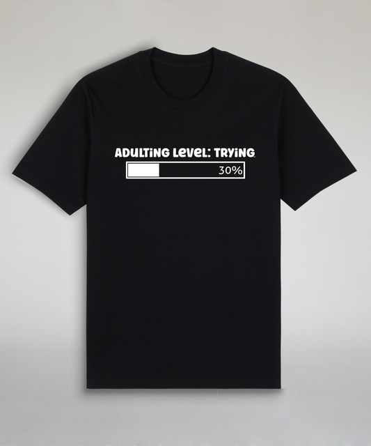 Adulting Level Trying