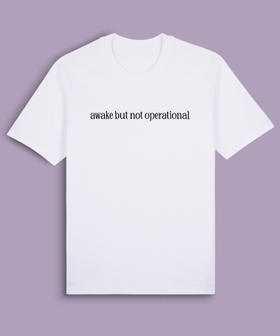 awake but not operational