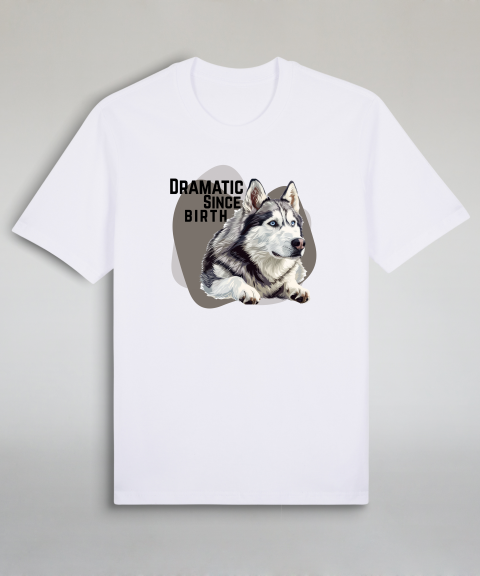 Dramatic Since Birth - Husky