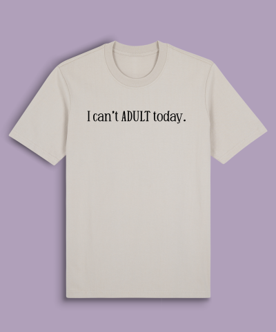 I can't ADULT today