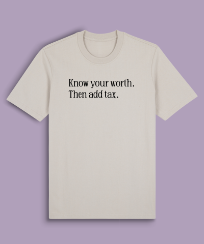 Know your worth. Then add tax.