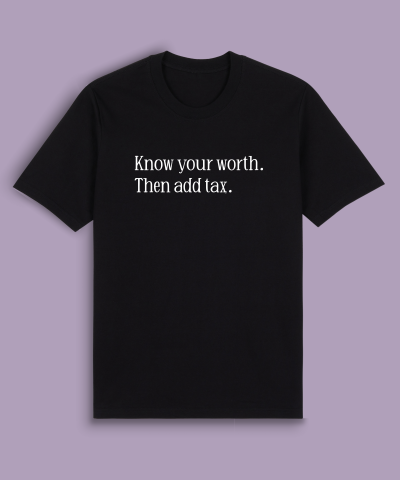 Know your worth. Then add tax.