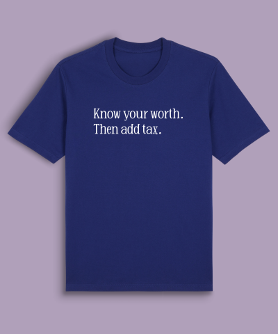 Know your worth. Then add tax.