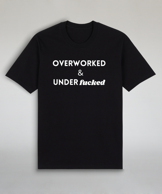 Overworked and Underfucked