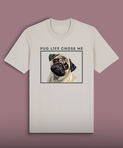 Pug Life Chose Me - Colored  Pug