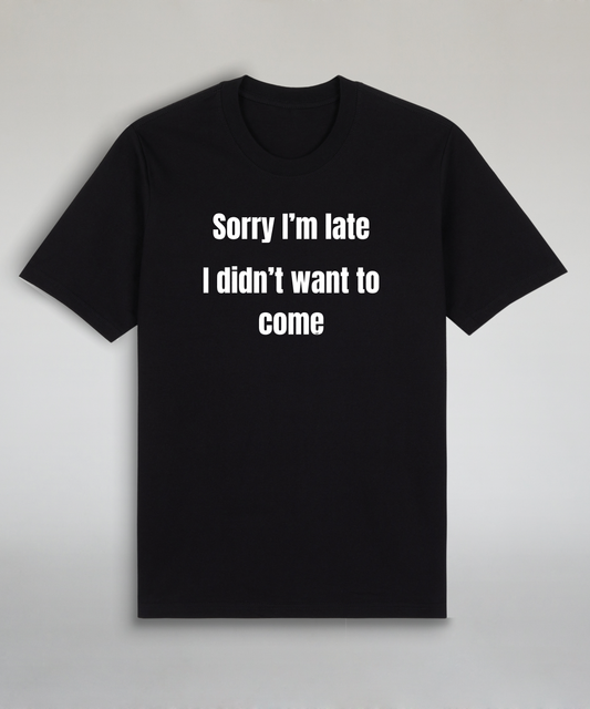 Sorry I'm Late