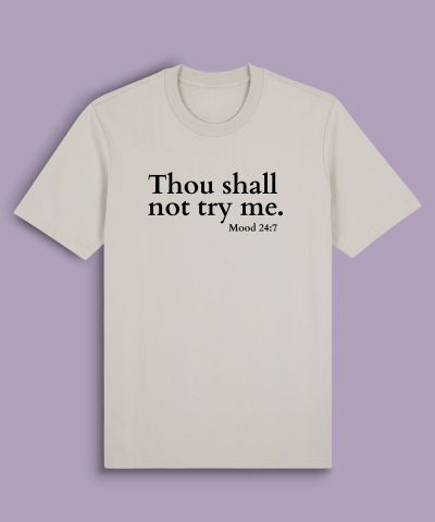 Thou shall not try me